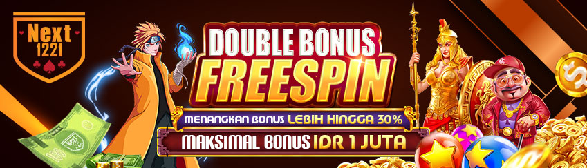 NEXT1221 -- Double Bonus Freespin Max 1 juta